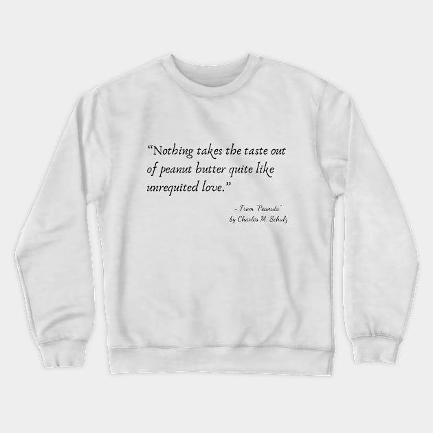 A Quote about Love from "Peanuts” by Charles M. Schulz Crewneck Sweatshirt by Poemit